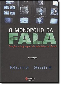 Livro Monopólio da fala: função e linguagem da televisão no Bra...
