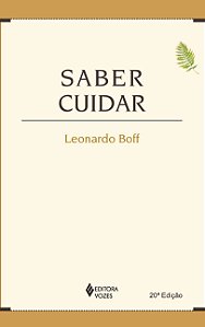 Livro Saber cuidar: ética do humano - compaixão pela terr...