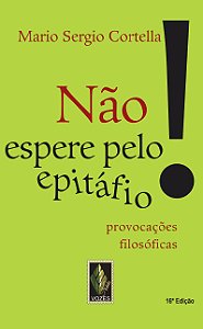 Livro Não espere pelo epitáfio!: provocações filosóficas
