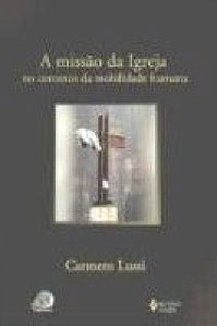 Livro A Missao Da Igreja No Contexto Da Mobilidade Humana