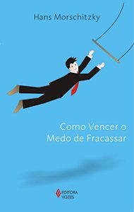Livro Como Vencer O Medo De Fracassar
