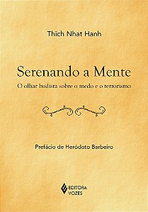 Livro Serenando a mente: o olhar budista sobre o medo e o...