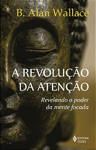 Livro A revolução da atenção: revelando o poder da mente focada
