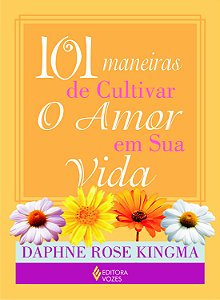 Livro 100 Maneiras De Cultivar O Amor Em Sua Vida