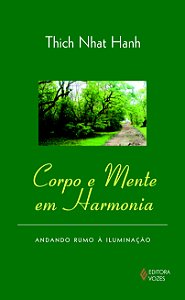 Livro Corpo e mente em harmonia: andando rumo à iluminaçã...