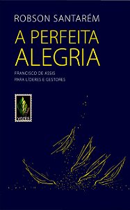 Livro Perfeita alegria: francisco de assis para líderes e...