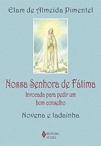 Livro Nossa Senhora de Fátima: invocada para pedir um bom conse...
