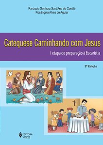 Livro Catequese caminhando com jesus 1a. etapa de preparação à ...