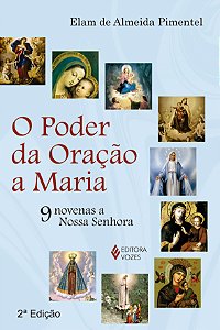 Livro Poder da oração a maria: 9 novenas a nossa senhora