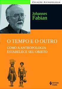 Livro Tempo e o outro: como a antropologia estabelece seu objet...