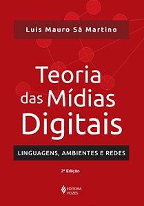 Livro Teoria das mídias digitais: linguagens, ambientes, ...
