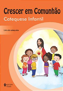 Livro Crescer em comunhão catequese infantil - catequista