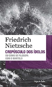 Livro Crepúsculo dos ídolos ou como se filosofa com o mar...