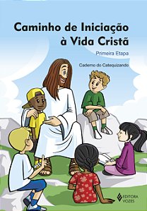 Livro Caminho de iniciação à vida cristã: primeira etapa ...