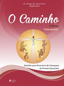 Livro O caminho: 4ª etapa catequista - Subsídio para enco...