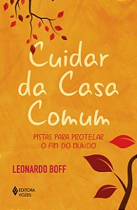 Livro Cuidar da casa comum: pistas para protelar o fim do...