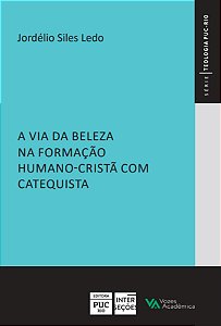 Livro A via da beleza na formação humano-cristã com cateq...