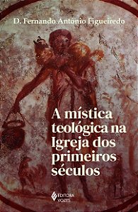 Livro A mística teológica na Igreja dos primeiros séculos