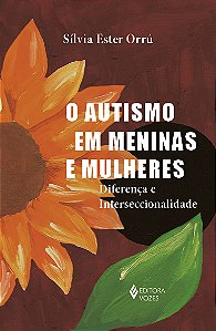 Livro O autismo em meninas e mulheres: Diferença e inters...