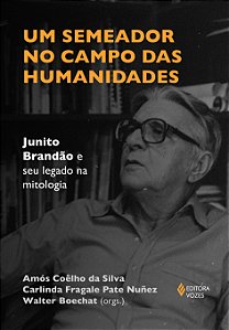 Livro Um semeador no campo das humanidades: Junito Brandão e se...
