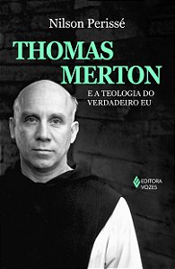 Livro Thomas Merton e a teologia do verdadeiro eu