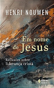 Livro Em Nome De Jesus - Reflexões Sobre Liderança Cristã