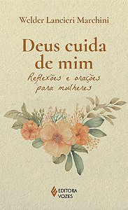 Livro Deus cuida de mim: Reflexões e orações para mulhere...