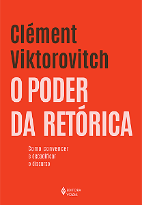 Livro O poder da retórica: Como convencer e decodificar o...