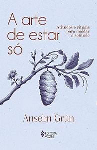 Livro A arte de estar só: atitudes e rituais para moldar ...