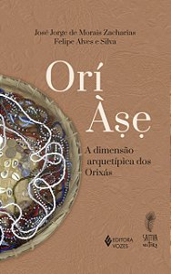 Livro Orí Àse: A dimensão arquetípica dos Orixás