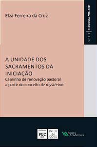 Livro A unidade dos sacramentos da iniciação: Caminho de ...