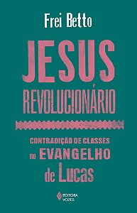 Livro Jesus revolucionário: Contradição de classes no Eva...