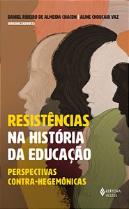 Livro Resistências na história da educação: Perspectivas ...
