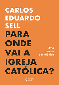 Livro Para onde vai a Igreja Católica?: Uma análise socio...