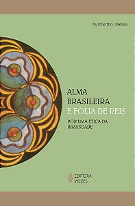 Livro A alma brasileira e folia de reis: Por uma ética da irman...