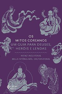 Livro Os mitos coreanos: Um guia para deuses, heróis e lendas
