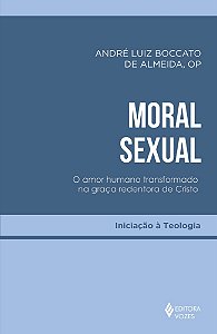 Livro Moral sexual: O amor humano transformado na graça redento...