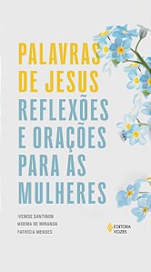 Livro Palavras de Jesus: Reflexões e orações para as mulh...