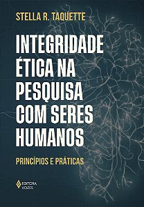 Livro Integridade ética na pesquisa com seres humanos: Princípi...