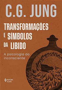 Livro Transformações e símbolos da libido: A psicologia do inco...