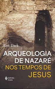 Livro Arqueologia de Nazaré: Nos tempos de Jesus
