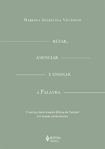 Livro Rezar, anunciar e ensinar a palavra: O serviço da animaçã...