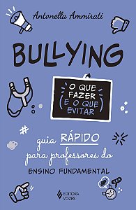 Livro Bullying - O que fazer e o que evitar: Guia rápido para p...