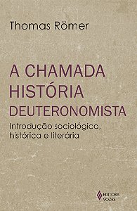 Livro A chamada história Deuteronomista: Introdução sociológica...