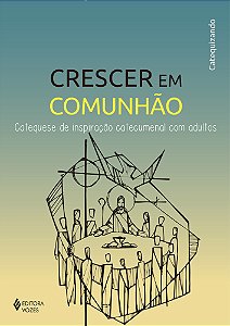 Livro Crescer em Comunhão - Cat. insp catec. com adultos - Cate...
