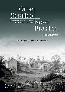 Livro Orbe Seráfico, Novo Basílico - Segunda Parte: Crônicas do...