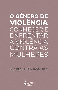 Livro O gênero de violência: Conhecer e enfrentar a violência c...