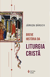 Livro Breve história da liturgia cristã