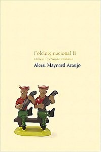 Livro Folclore Nacional II: danças, crenças e música
