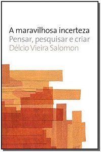 Livro A maravilhosa incerteza: Pensar, pesquisar e criar